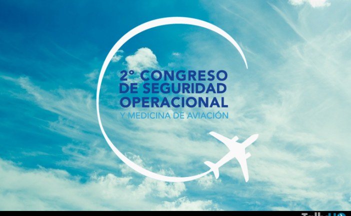 Cuenta regresiva para el II Congreso de Seguridad Operacional y Medicina de Aviación